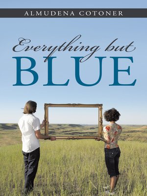 cover image of Everything but blue